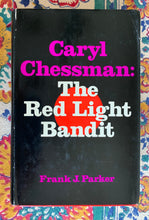 Load image into Gallery viewer, Caryl Chessman: The Red Light Bandit
