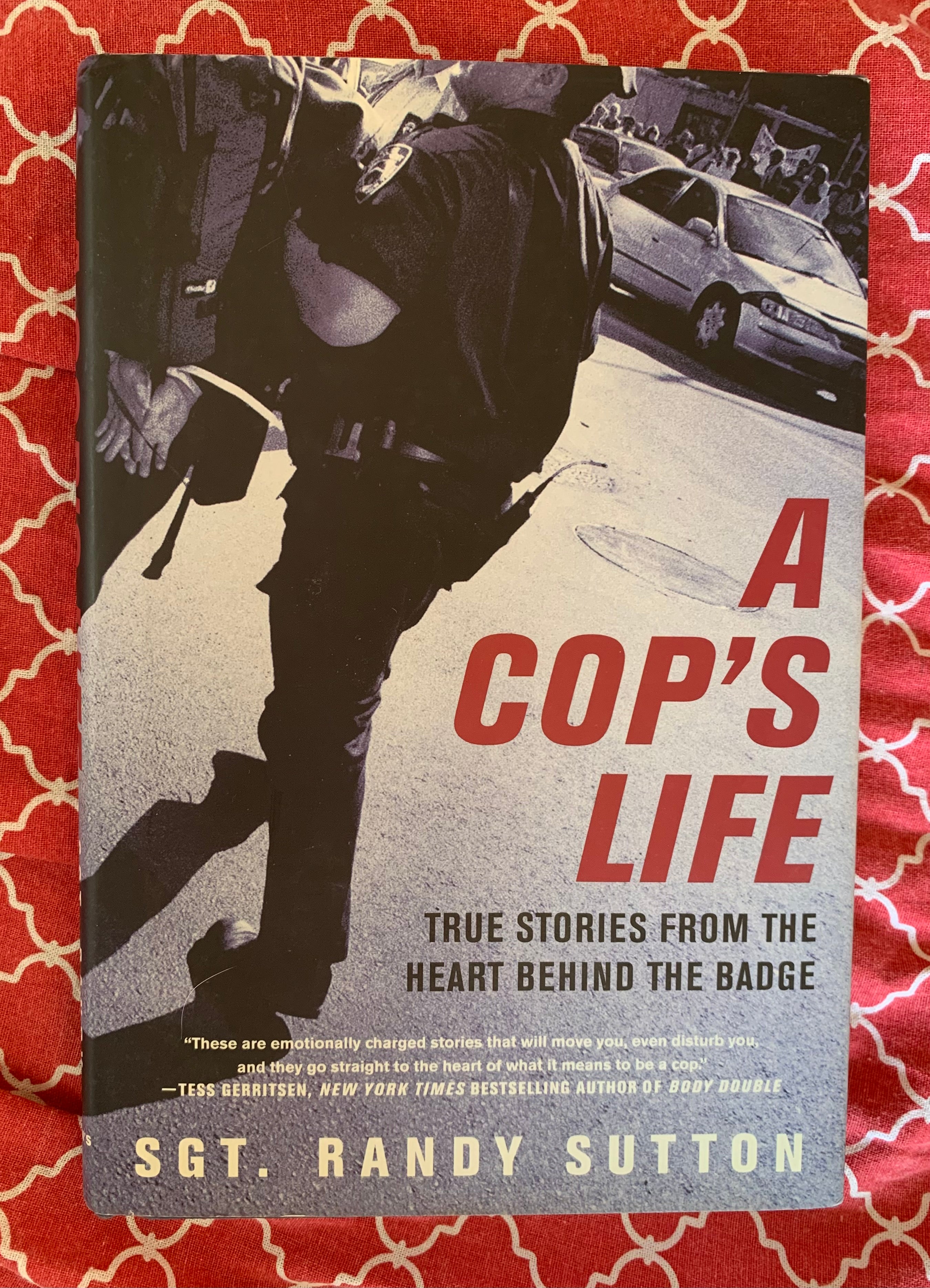 A Cop's Life: True Stories From The Heart Behind The Badge