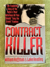 Load image into Gallery viewer, Contract Killer: The Explosive Story of the Mafia&#39;s Most Notorious Hit Man, Donald &quot;Tony the Greek&quot; Frankos
