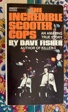 Load image into Gallery viewer, The Incredible Scooter Cops: An Amazing True Story
