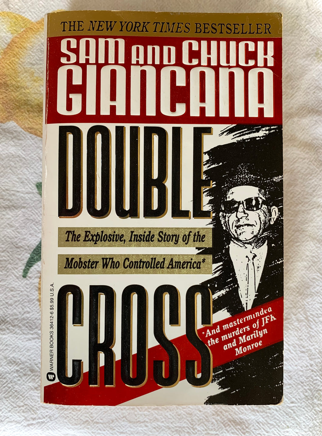 Double Cross: The Explosive, Inside Story of the Mobster Who Controlled America