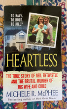 Load image into Gallery viewer, Heartless: The True Story of Neil Entwistle and the Brutal Murder of His Wife and Child
