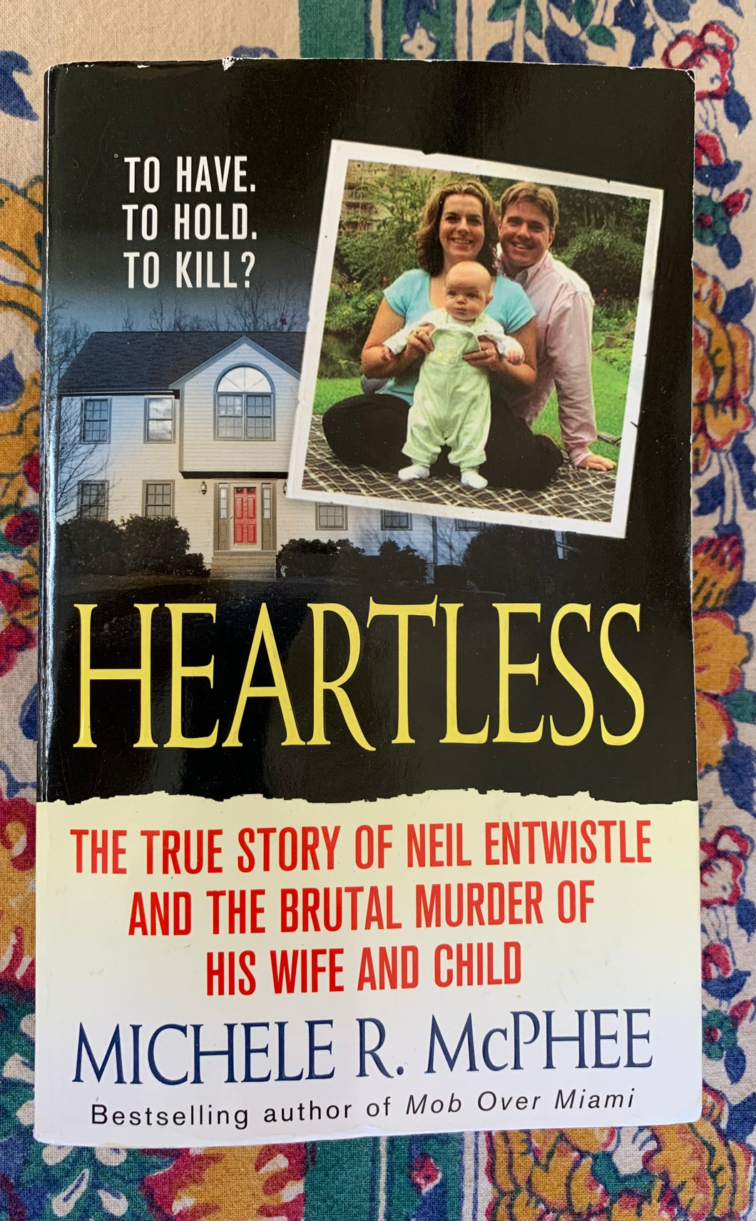 Heartless: The True Story of Neil Entwistle and the Brutal Murder of His Wife and Child