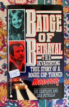 Load image into Gallery viewer, Badge of Betrayal: The Devastating True Story of a Rogue Cop Turned Murderer
