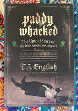 Load image into Gallery viewer, Paddy Whacked: The Untold Story of the Irish American Gangster
