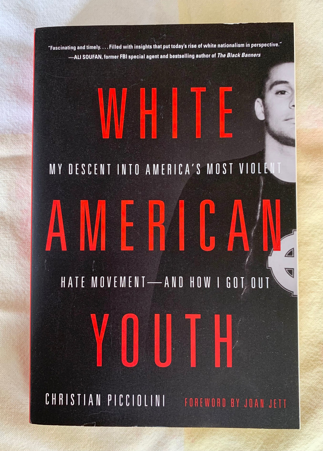 White American Youth: My Descent Into America's Most Violent Hate Movement - and How I Got Out