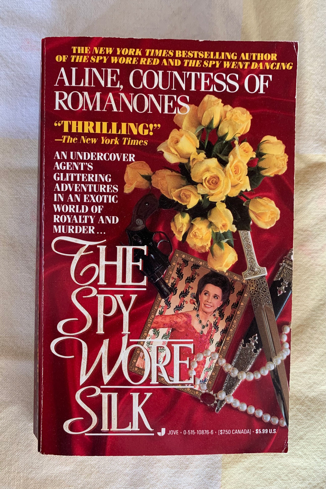The Spy Wore Silk: An Undercover Agent's Glittering Adventures in an Exotic World of Royalty and Murder...