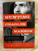 Load image into Gallery viewer, Hunting Charles Manson: The Quest for Justice in the Days of Helter Skelter
