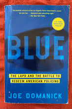 Load image into Gallery viewer, Blue: The LAPD and the Battle to Redeem American Policing
