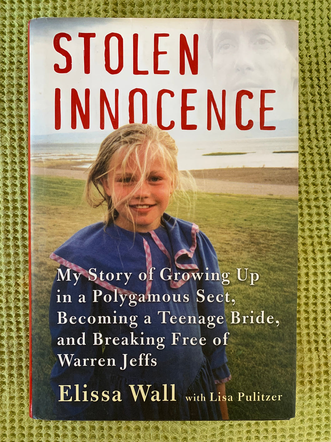 Stolen Innocence: My Story of Growing Up In a Polygamous Sect, Becoming a Teenage Bride, and Breaking Free of Warren Jeffs