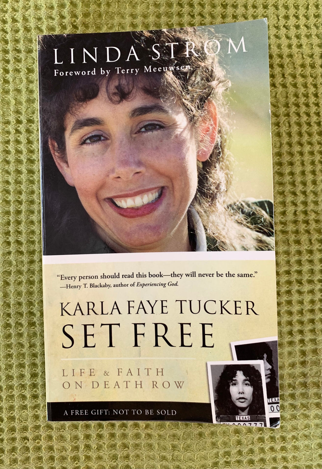 Karla Faye Tucker Set Free: Life & Faith on Death Row