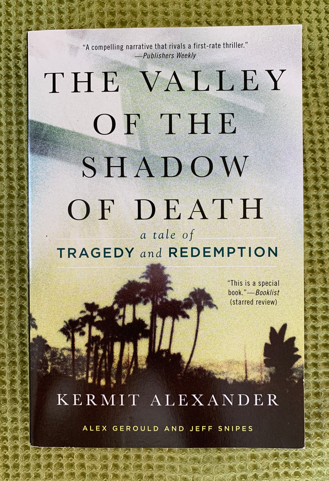 The Valley of the Shadow of Death: A Tale of Tragedy and Redemption