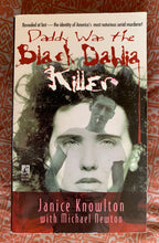 Load image into Gallery viewer, Daddy Was The Black Dahlia Killer
