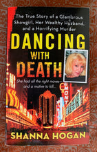 Load image into Gallery viewer, Dancing With Death: The True Story of a Glamorous Showgirl, Her Wealthy Husband, and a Horrifying Murder
