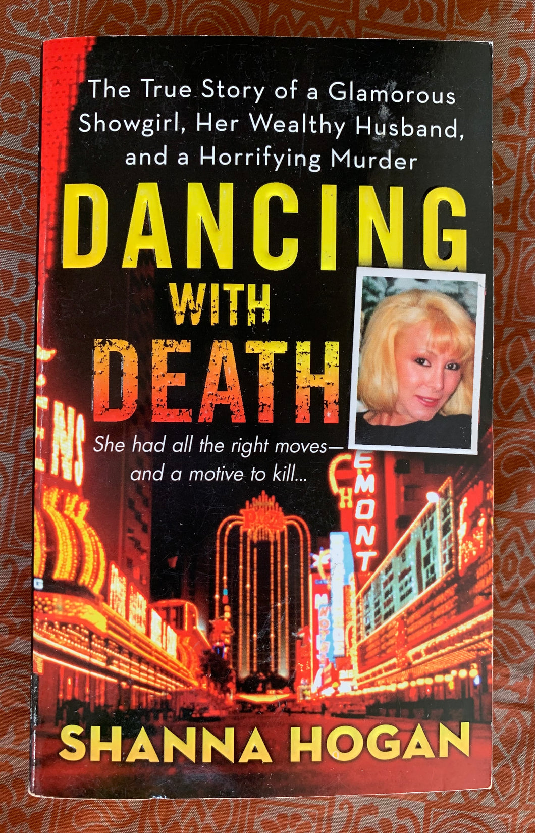 Dancing With Death: The True Story of a Glamorous Showgirl, Her Wealthy Husband, and a Horrifying Murder