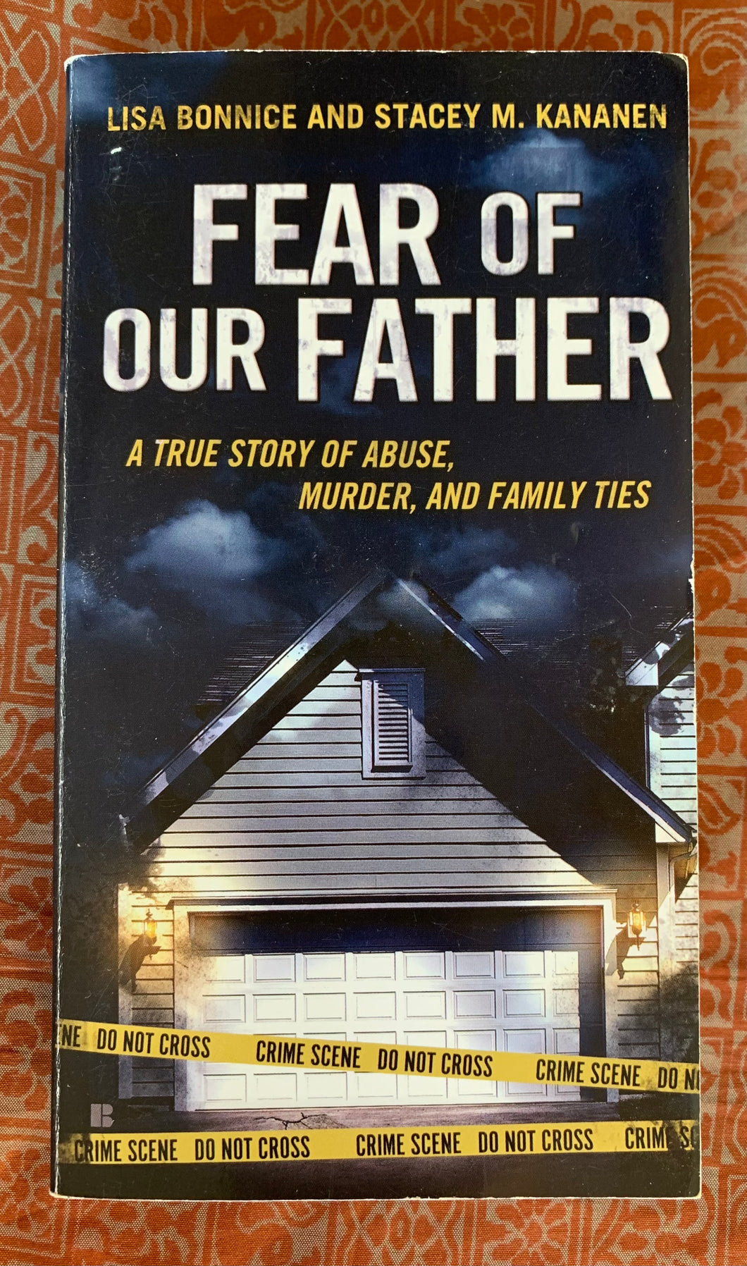 Fear of our Father: A True Story of Abuse, Murder, and Family Ties
