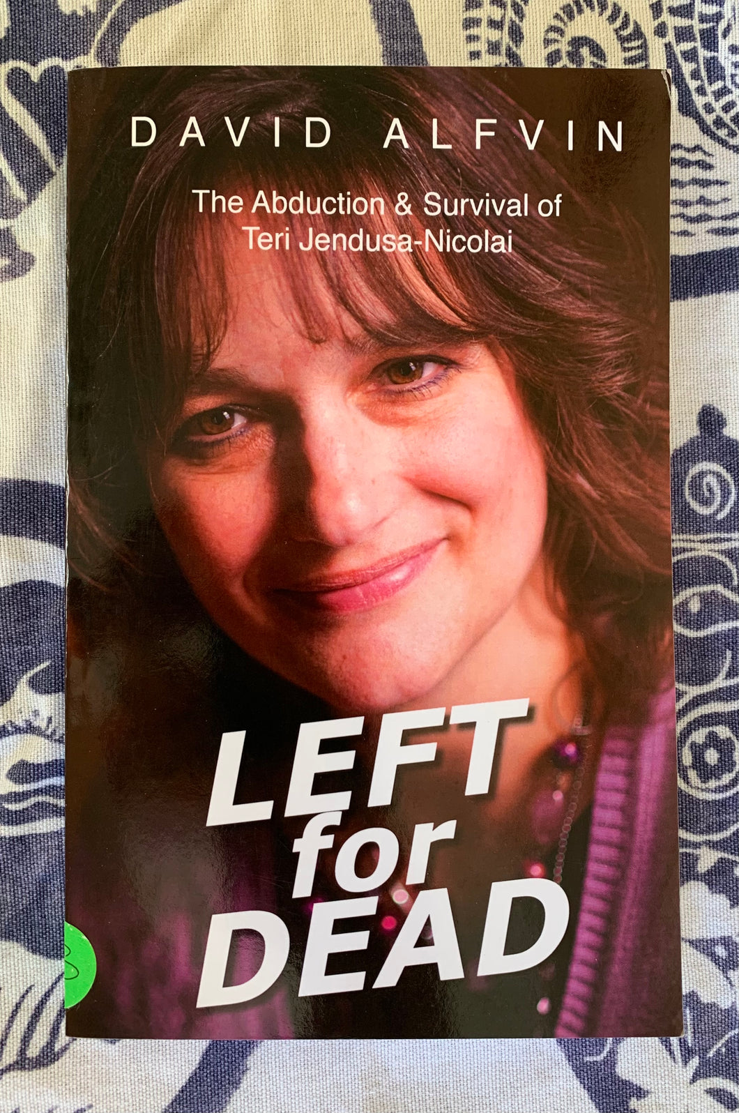 Left for Dead: The Abduction & Survival of Teri Jendusa-Nicolai