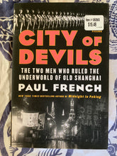 Load image into Gallery viewer, City of Devils: The Two Men Who Ruled the Underworld of Old Shanghai

