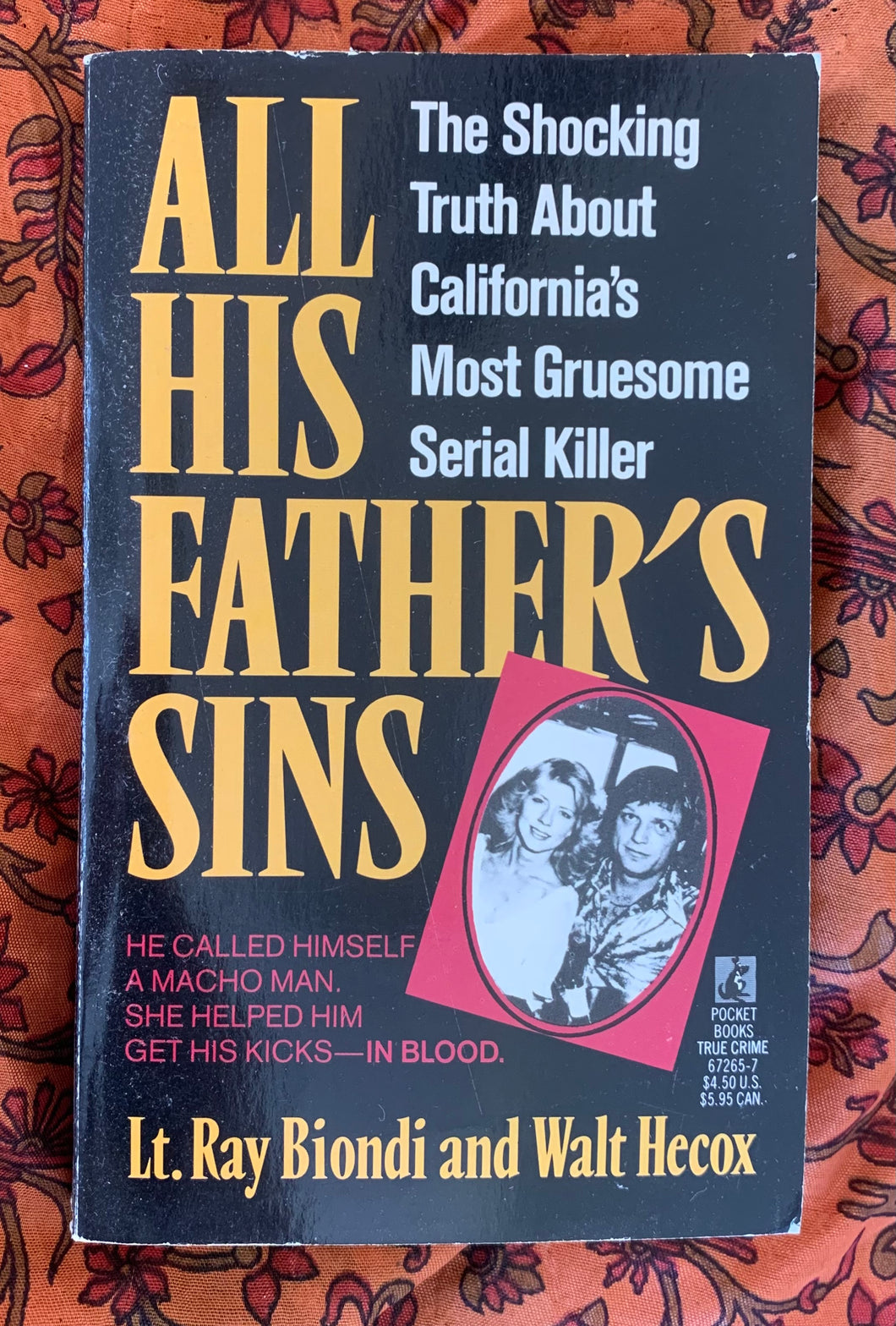 All His Father's Sins: The Shocking Truth About California's Most Gruesome Serial Killer