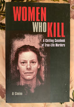 Load image into Gallery viewer, Women Who Kill: A Chilling Casebook of True-Life Murders
