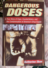 Load image into Gallery viewer, Dangerous Doses: A True Story of Cops, Counterfeiters, and the Contamination of America&#39;s Drug Supply
