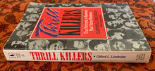 Load image into Gallery viewer, Thrill Killers: True Portrayals of America&#39;s Most Vicious Murderers
