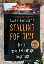 Load image into Gallery viewer, Stalling for Time: My Life as an FBI Hostage Negotiator

