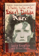 Load image into Gallery viewer, Daddy Was The Black Dahlia Killer
