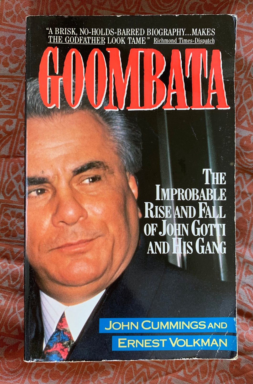 Goombata: The Improbable Rise and Fall of John Gotti and His Gang