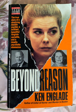 Load image into Gallery viewer, Beyond Reason: The True Story of a Shocking Double Murder, a Brilliant, Beautiful Virginia Socialite, and a Deadly Psychotic Obsession
