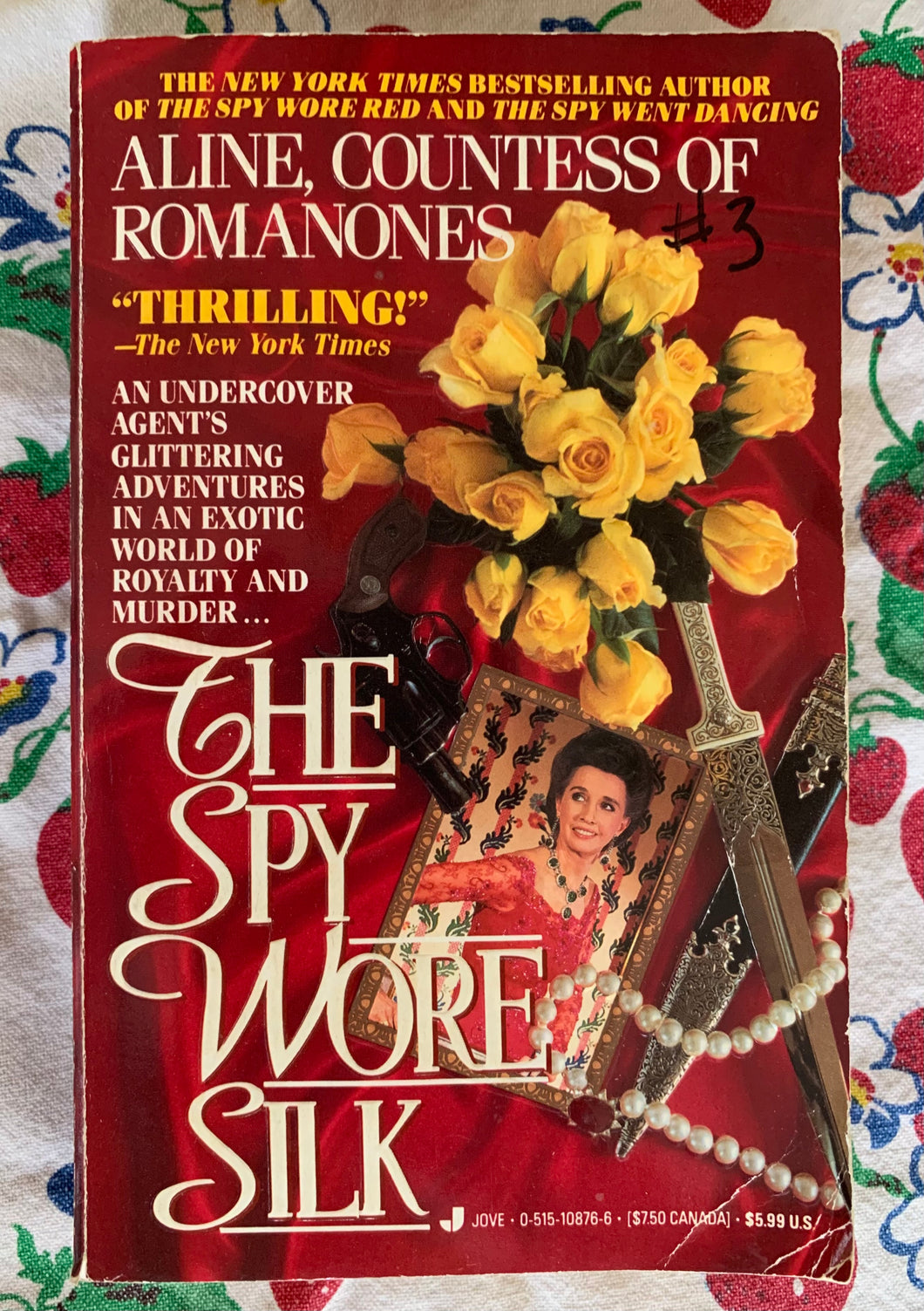 The Spy Wore Silk: An Undercover Agent's Glittering Adventures in an Exotic World of Royalty and Murder...