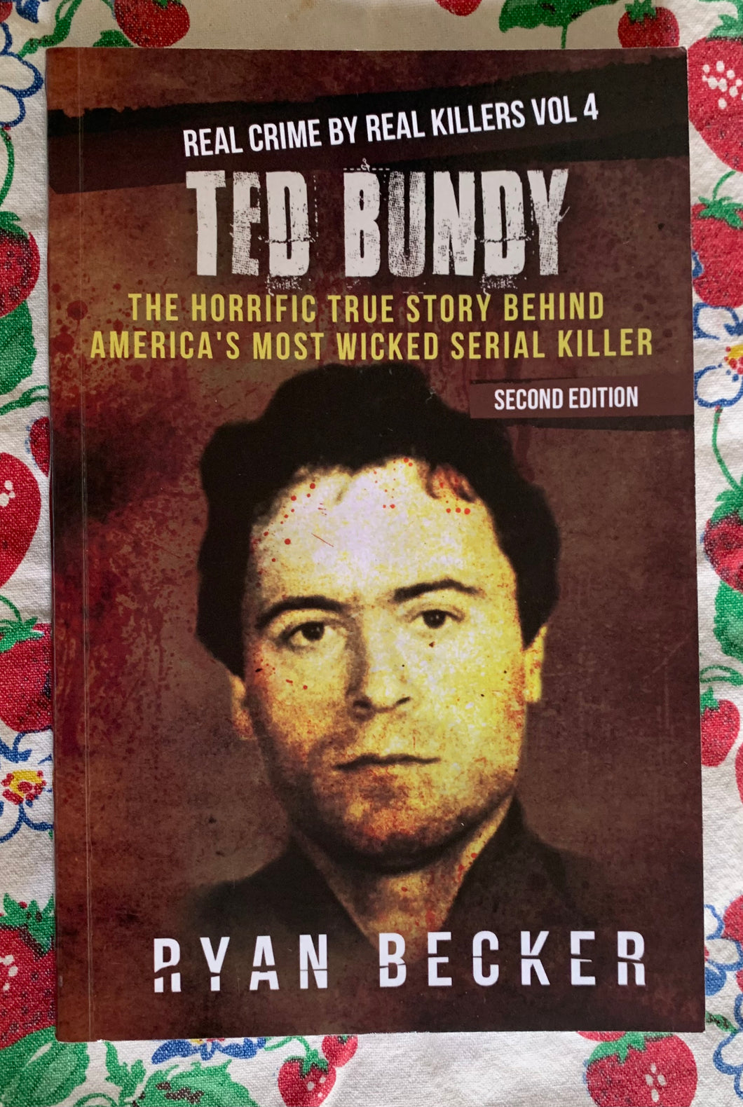 Real Crime By Real Killers Vol 4: Ted Bundy
