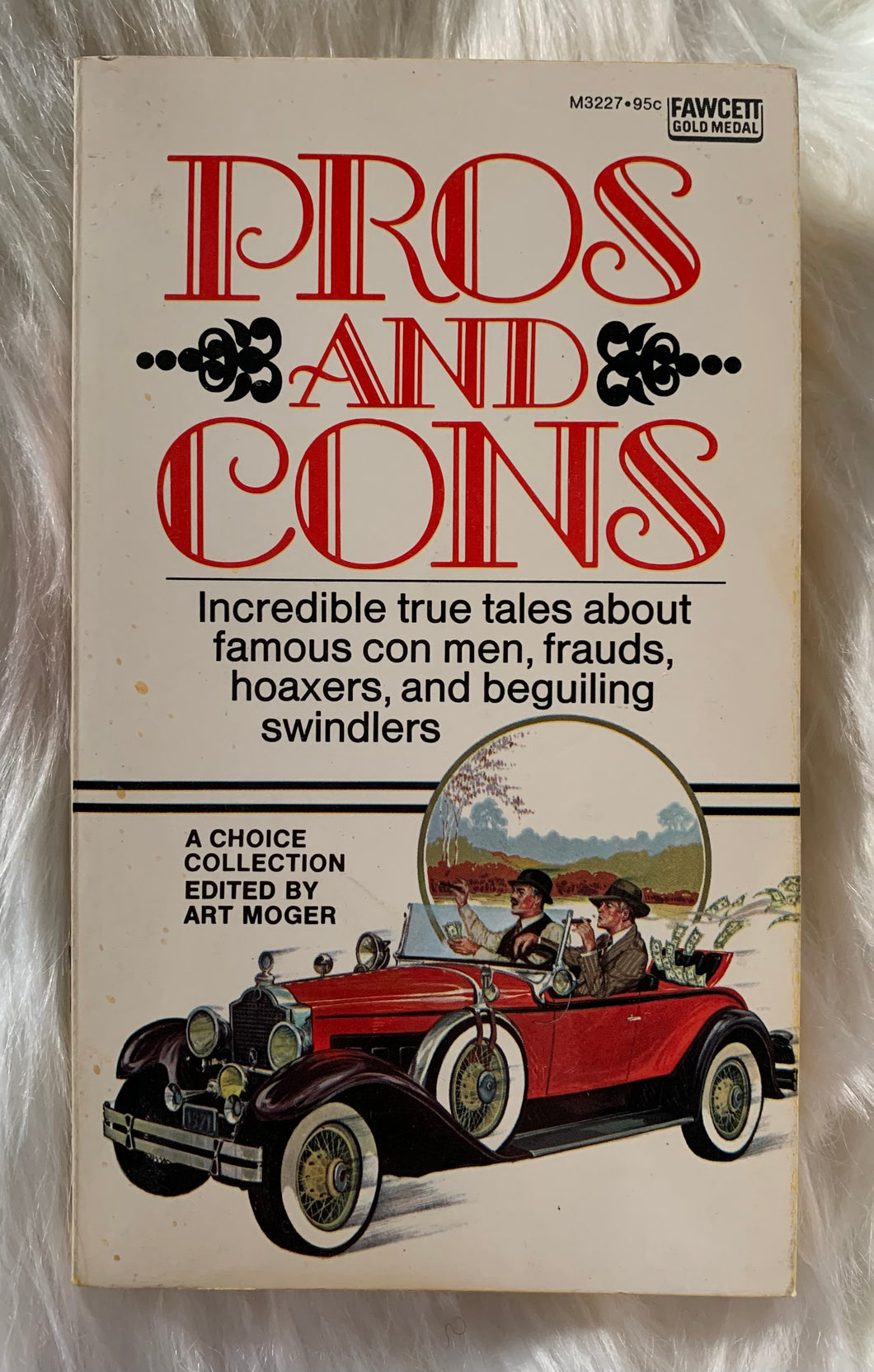 Pros and Cons: Incredible True Tales About Famous Con Men, Frauds, Hoaxers, and Beguiling Swindlers