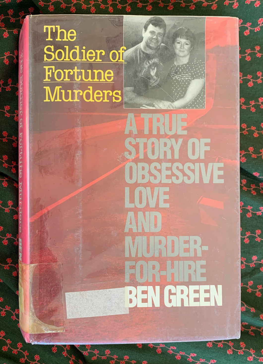 The Soldier of Fortune Murders: A True Story of Obsessive Love and Murder-for-Hire