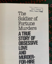 Load image into Gallery viewer, The Soldier of Fortune Murders: A True Story of Obsessive Love and Murder-for-Hire
