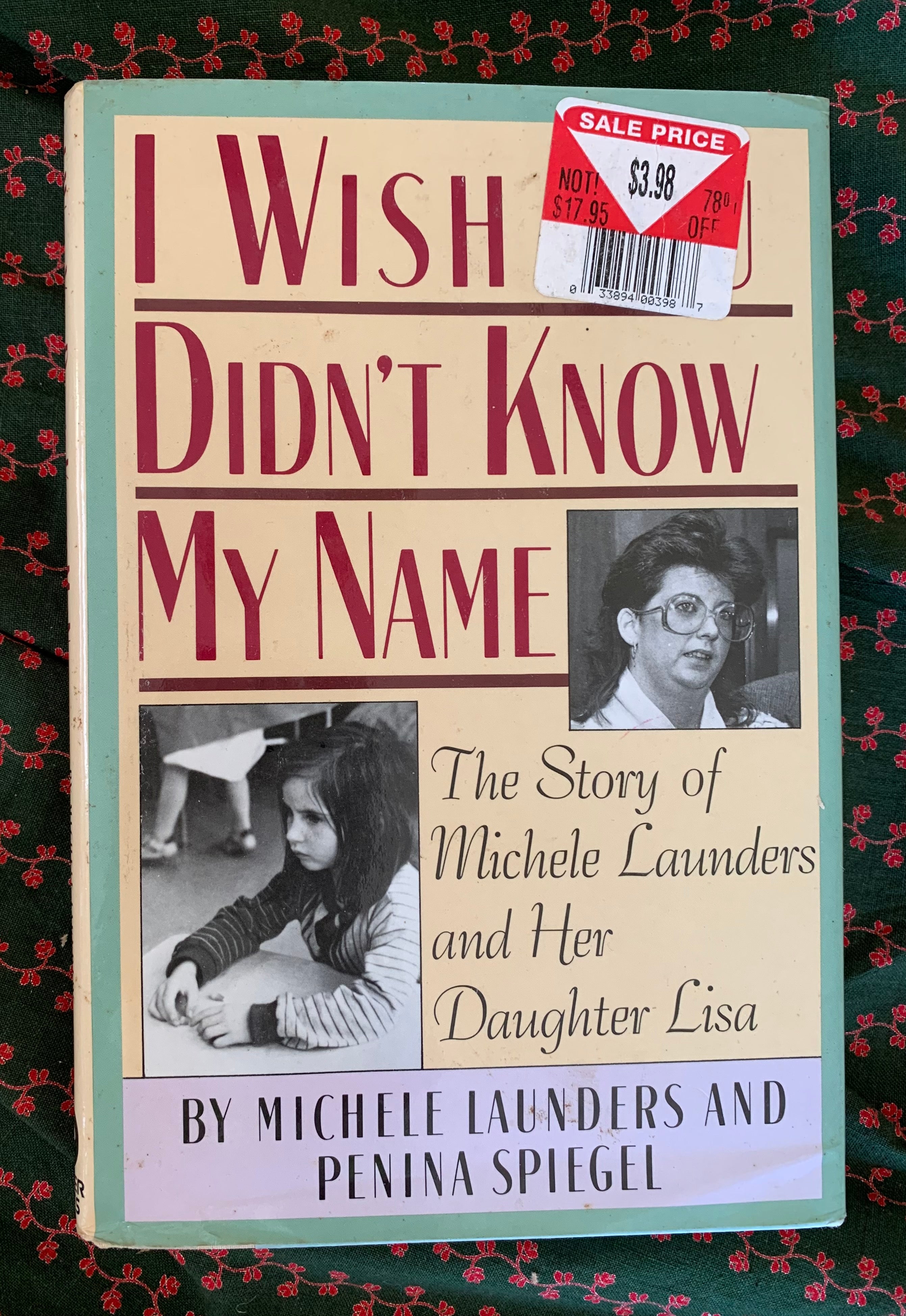 I Wish You Didn t Know My Name The Story of Michele Launders and Her Daughter Lisa