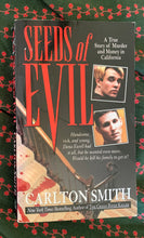 Load image into Gallery viewer, Seeds of Evil: A True Story of Murder and Money in California
