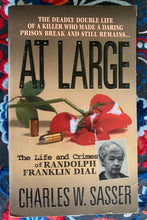 Load image into Gallery viewer, At Large: The Life and Crimes of Randolph Franklin Dial
