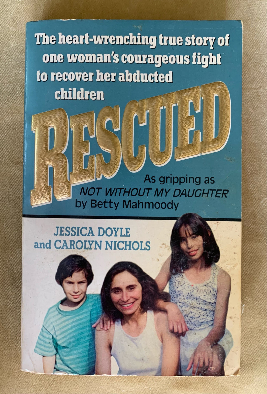 Rescued: The Heart-Wrenching True Story of One Woman's Courageous Fight to Recover Her Abducted Children