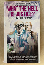 Load image into Gallery viewer, What The Hell Is Justice?: The Life and Trials of a Criminal Lawyer
