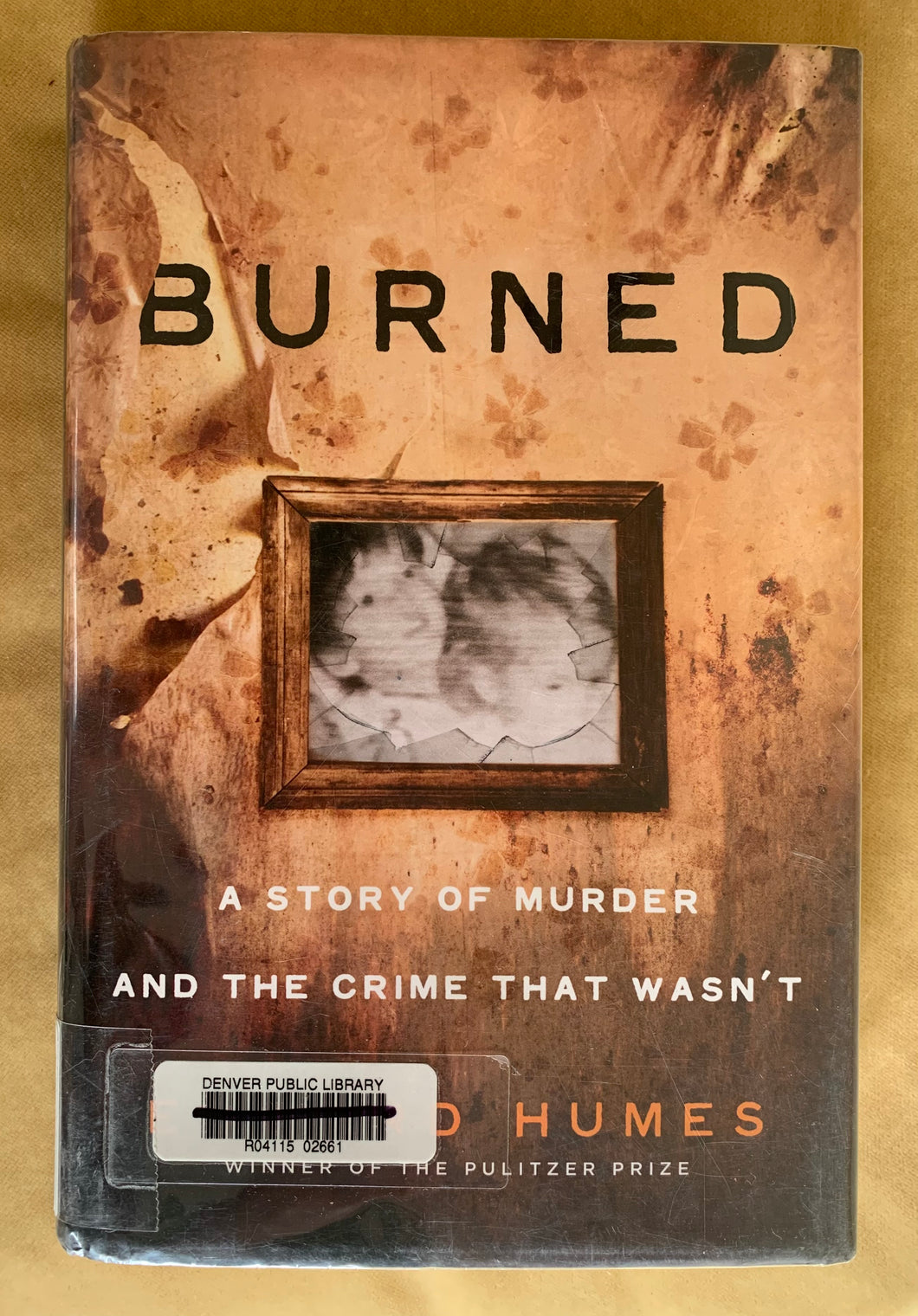 Burned: A Story of Murder and the Crime That Wasn't