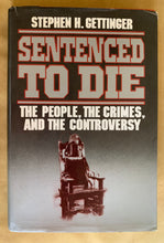 Load image into Gallery viewer, Sentenced to Die: The People, The Crimes, and the Controversy
