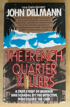Load image into Gallery viewer, The French Quarter Killers: A True Story of Murder and Scandal by the Detective Who Solved the Case
