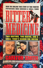 Load image into Gallery viewer, Bitter Medicine: Two Doctors, Two Deaths, And A Small town&#39;s Search For Justice
