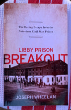Load image into Gallery viewer, Libby Prison Breakout: The Daring Escape from the Notorious Civil War Prison
