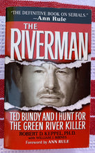 Load image into Gallery viewer, The Riverman: Ted Bundy And I Hunt for the Green River Killer
