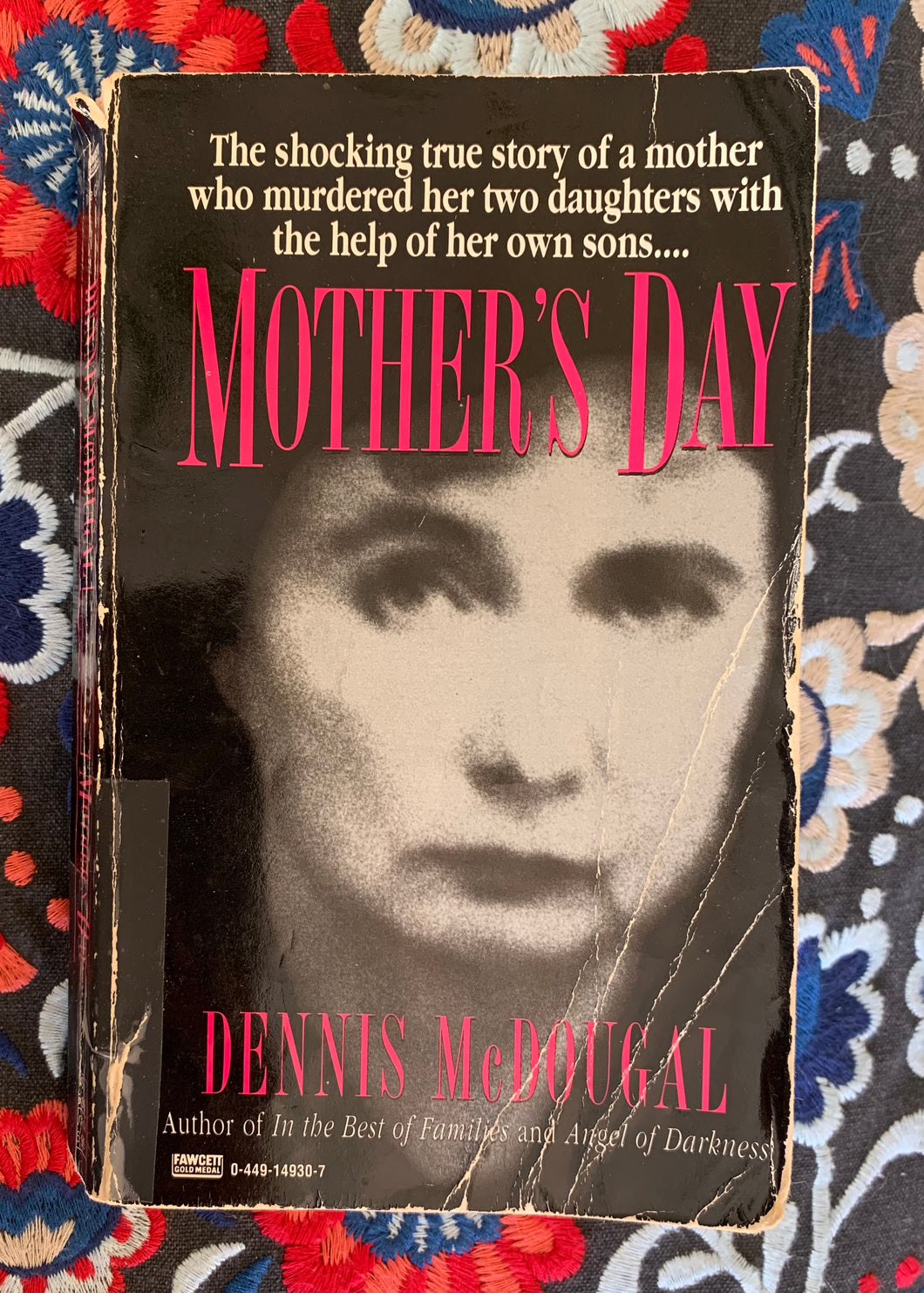 Mother's Day: The Shocking True Story of a Mother Who Murdered Her Two Daughters With the Help of Her Own Sons...