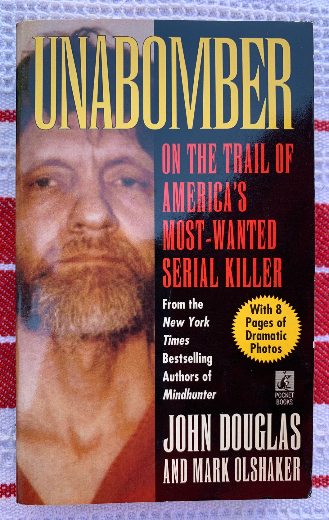 Unabomber: On The Trail Of America's Most-Wanted Serial Killer