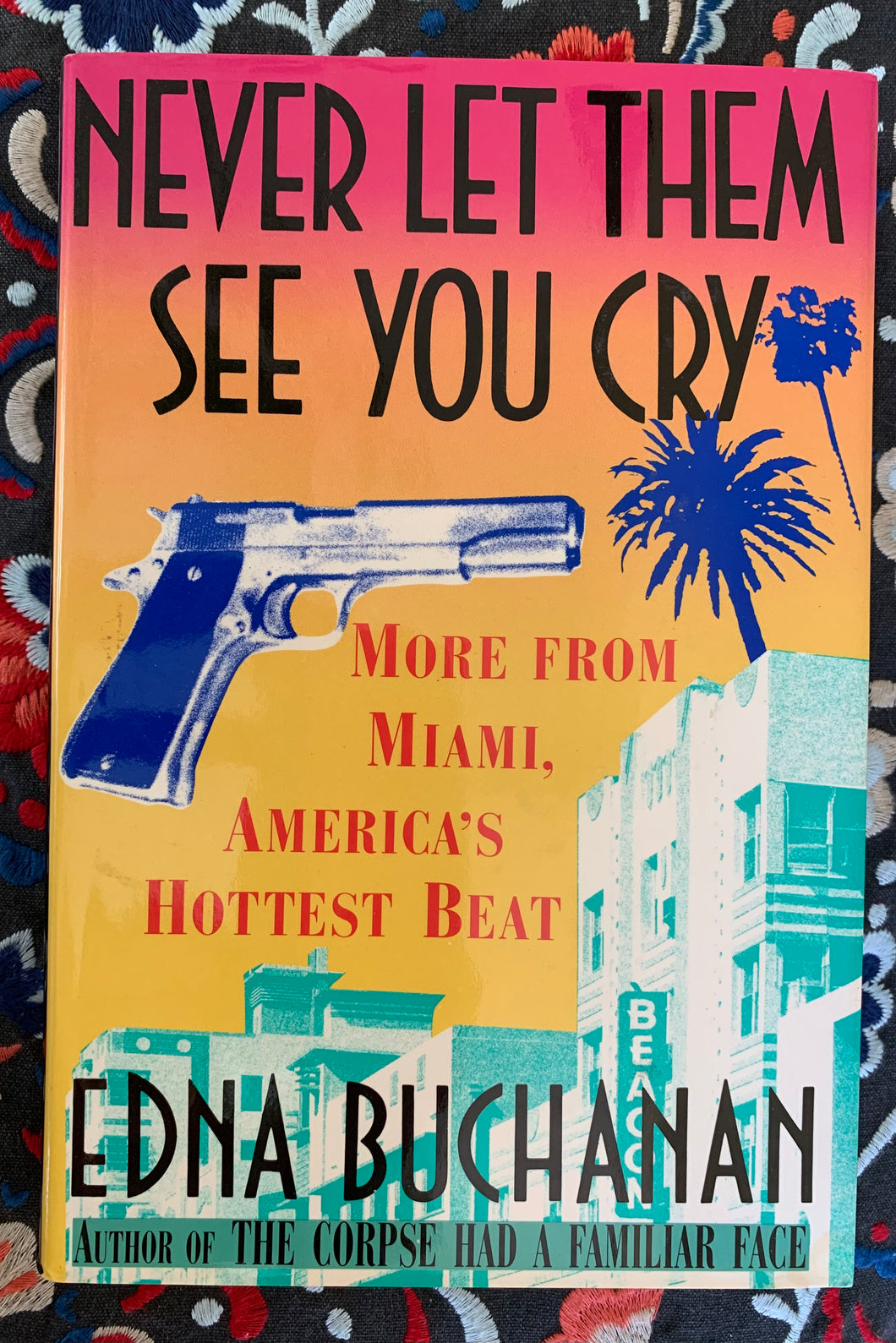 Never Let Them See You Cry: More From Miami, America's Hottest Beat