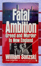 Load image into Gallery viewer, Fatal Ambition: Greed and Murder In New England
